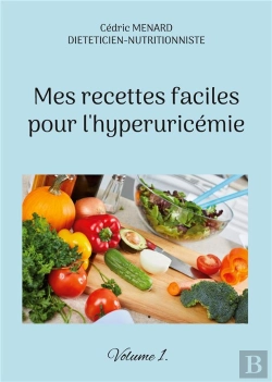 Bertrand.pt - Mes Recettes Faciles Pour L'Hyperuricemie. - Volume 1.