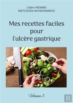 Bertrand.pt - Mes Recettes Faciles Pour L'Ulcere Gastrique. - Volume 1.