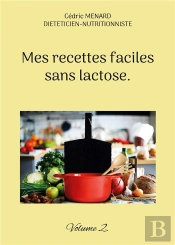 Mes Recettes Faciles Sans Lactose - -
