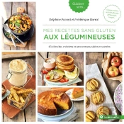 Mes Recettes Sans Gluten Aux Légumineuses ; 45 Idées Bio, Créatives Et Savoureuses, Salées Et Sucrées