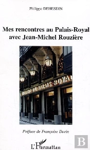 Mes Rencontres Au Palais-Royal Avec Jean-Michel Rouziere