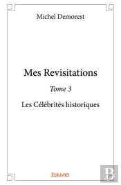 Mes Revisitations T.3 ; Les Célébrités Historiques