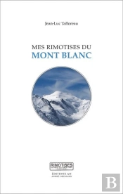 Mes Rimotises Du Mont Blanc - Petite Encyclopedie