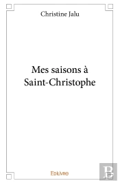 Mes Saisons À Saint-Christophe