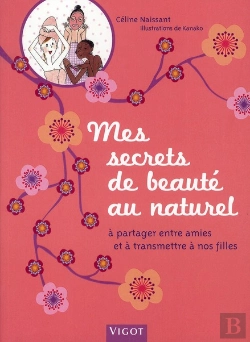 Bertrand.pt - Mes Secrets De Beauté Au Naturel ; À Partager Entre Amies Et À Transmettre À Nos Filles