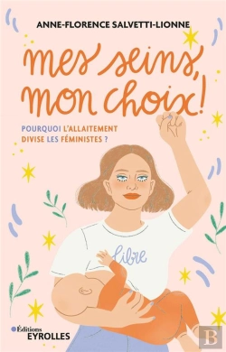Bertrand.pt - Mes Seins, Mon Choix ! - Pourquoi L'Allaitement Divise-T-Il Les Feministes ?