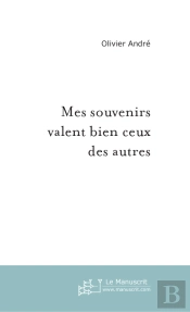 Mes Souvenirs Valent Bien Ceux Des Autres