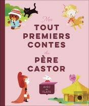 Mes Tout Premiers Contes Du Père Castor