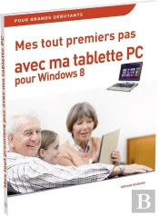 Mes Tout Premiers Pas Avec Ma Tablette-Pc Windows 8