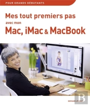 Mes Tout Premiers Pas Avec Mon Mac, Imac Et Macbook