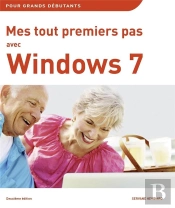 Mes Tout Premiers Pas Avec Windows 7 2e Edition