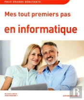 Mes Tout Premiers Pas En Informatique 2e Pour Windows 7