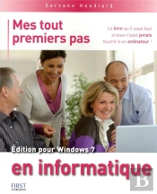 Mes Tout Premiers Pas En Informatique ; Édition Windows 7