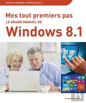 Mes Tout Premiers Pas - Grand Manuel De Windows 8.1 Update