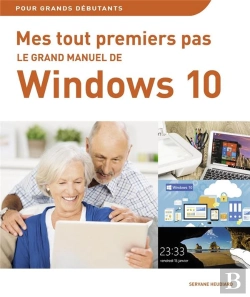 Bertrand.pt - Mes Tout Premiers Pas - Le Grand Manuel De Windows 10