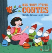Mes Tout P'Tits Contes Blanche-Neige