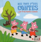 Mes Tout P'Tits Contes  : Les Trois Petits Cochons