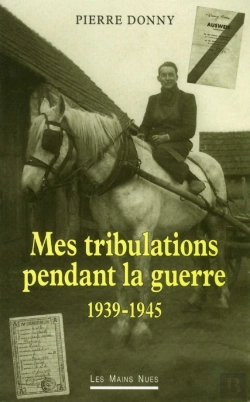 Bertrand.pt - Mes Tribulations Pendant La Guerre ; 1939-1945