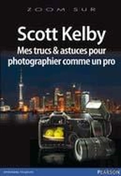 Mes Trucs & Astuces Pour Photographier Comme Un Pro