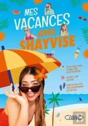 Mes Vacances Avec Shayvise : Le Cahier De Jeux
