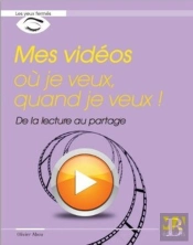 Mes Vidéos Où Je Veux, Quand Je Veux ! De La Lecture Au Partage