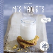 Mes Yaourts 100% Fait Maison