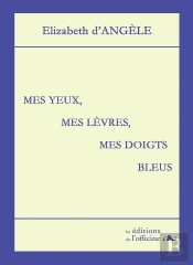 Mes Yeux, Mes Lèvres, Mes Doigts Bleus