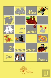 Mes Z'Amis Z'Animaux. Tome 1