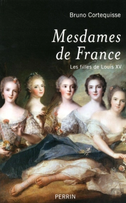 Bertrand.pt - Mesdames De France - Les Filles De Louis Xv
