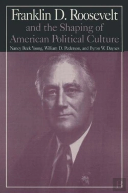 Bertrand.pt - M.E.Sharpe Library Of Franklin D.Roosevelt Studies: V. 1: Franklin D.Roosevelt And The Shaping Of American Political Culture