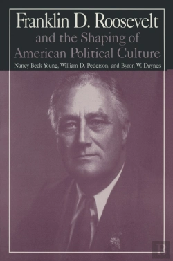 Bertrand.pt - M.E.Sharpe Library Of Franklin D.Roosevelt Studies: V. 1: Franklin D.Roosevelt And The Shaping Of American Political Culture
