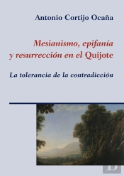 Mesianismo, Epifanía Y Resurrección En El 'Quijote'