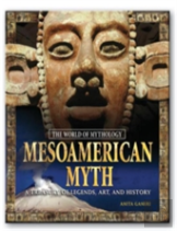 Mesoamerican Myth: A Treasury Of Central American Legends, Art, And History