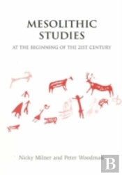Mesolithic Studies At The Beginning Of The 21st Century