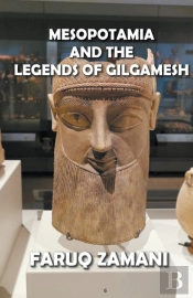 Mesopotamia  And The   Legends Of Gilgamesh