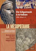 Mésopotamie ; De Gilgamesh À Artaban ; 3000 Av. J.-C. - 224 Ap. J.-C.