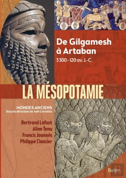 Bertrand.pt - Mésopotamie ; De Gilgamesh À Artaban ; 3000 Av. J.-C. - 224 Ap. J.-C.