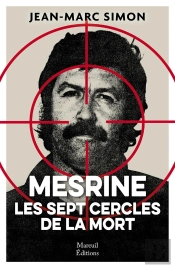 Mesrine ; Les Sept Cercles De La Mort