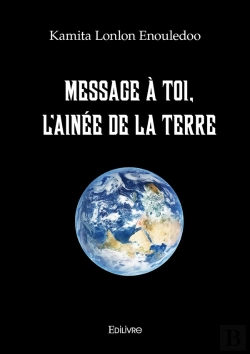 Bertrand.pt - Message À Toi, L'Ainée De La Terre : Quelle Voie Pour L'Afrique Noire