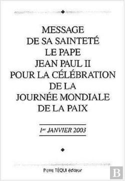 Bertrand.pt - Message De Sa Saintete Le Pape Jean Paul Ii Pour La Celebration De La Journee Mondiale De La Paix. 1