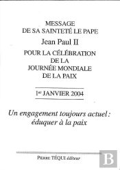 Message De Sa Saintete Le Pape Jean Paul Ii Pour La Celebration De La Journee Mondiale De La Paix
