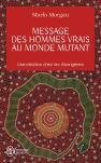 Message Des Hommes Vrais Au Monde Mutant ; Une Initiation Chez Les Aborigènes