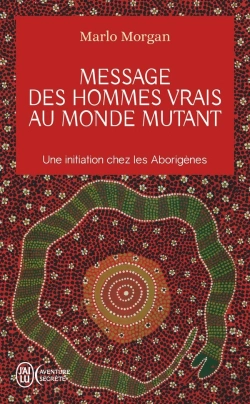 Bertrand.pt - Message Des Hommes Vrais Au Monde Mutant ; Une Initiation Chez Les Aborigènes