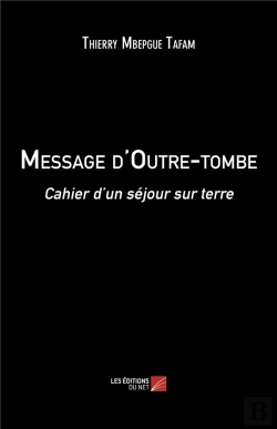 Bertrand.pt - Message D'Outre-Tombe ; Cahier D'Un Séjour Sur Terre