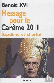 Message Pour Le Carême 2011 ; Baptême Et Charité