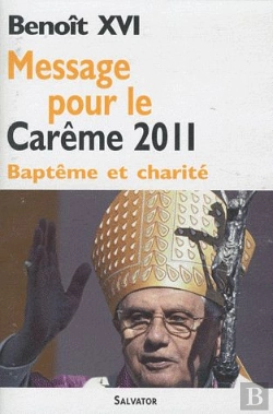 Bertrand.pt - Message Pour Le Carême 2011 ; Baptême Et Charité