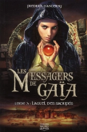 Messagers De Gaia T.3 L'Autel Des Sacrifies
