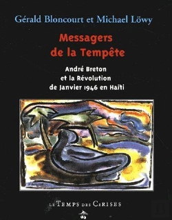 Bertrand.pt - Messagers De La Tempête ; André Breton Et La Révolution De Janvier 1946 En Haïti