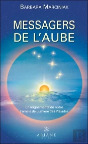 Messagers De L'Aube - Enseignements De Notre Famille De Lumiere Des Pleiades