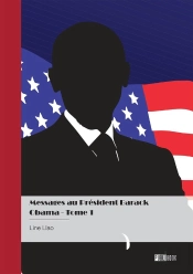 Messages Au Président Barack  Obama - Tome 1